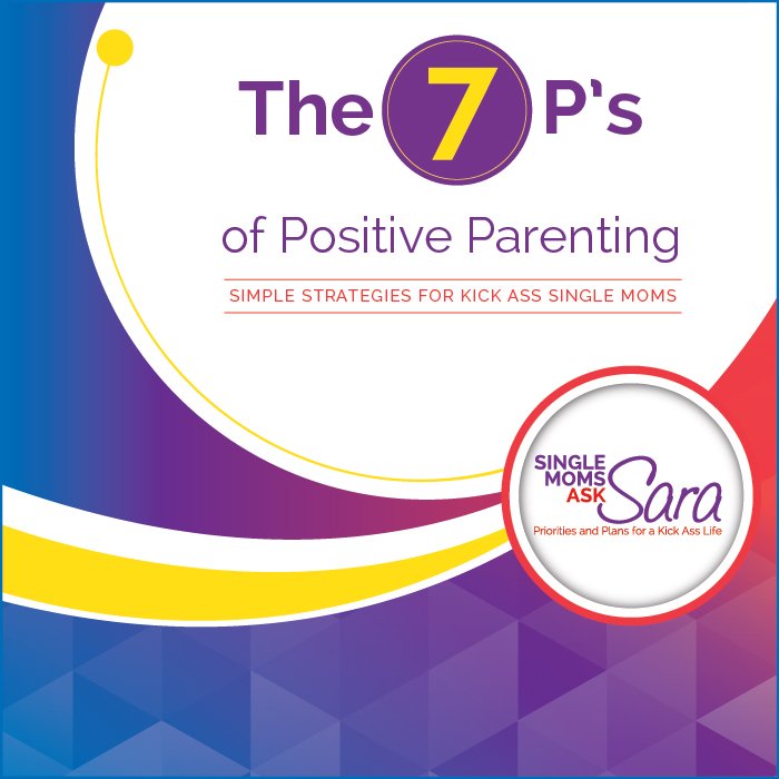 7 Ps of Positive Parenting Sara Sherman
